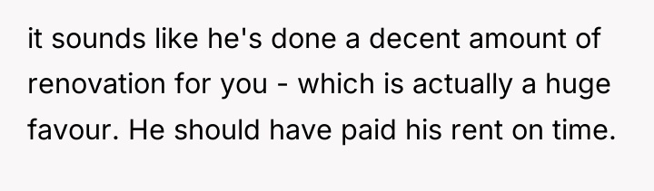 it sounds like he's done a decent amount of renovation...