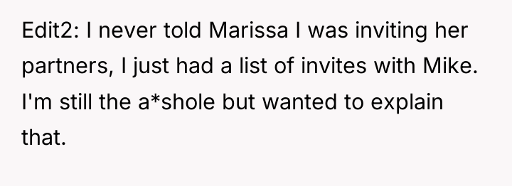 Edit2: I never told Marissa I was inviting her partners,...
