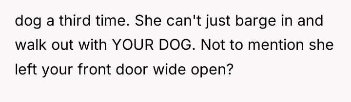 dog a third time. She can't just barge in and...