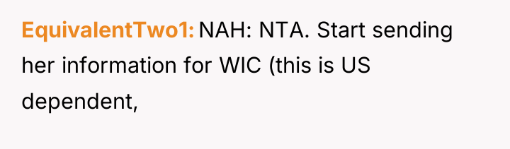 EquivalentTwo1 NAH: NTA. Start sending her information for WIC (this...