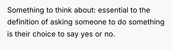 Something to think about: essential to the definition of asking...
