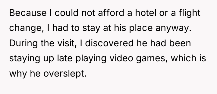 Because I could not afford a hotel or a flight...