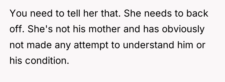 You need to tell her that. She needs to back...