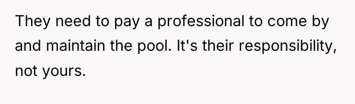 They need to pay a professional to come by and...