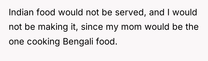 Indian food would not be served, and I would not...