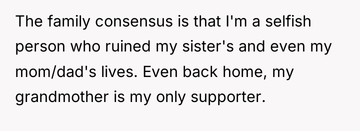 The family consensus is that I'm a selfish person who...