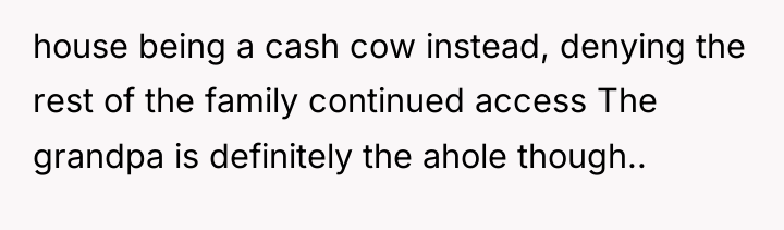 house being a cash cow instead, denying the rest of...