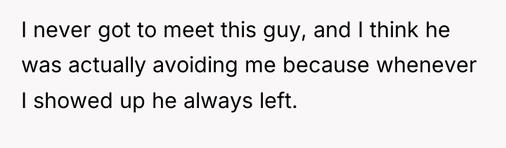 I never got to meet this guy, and I think...