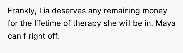 Frankly, Lia deserves any remaining money for the lifetime of...