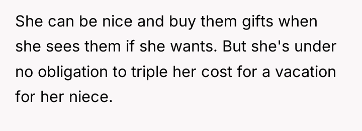 She can be nice and buy them gifts when she...