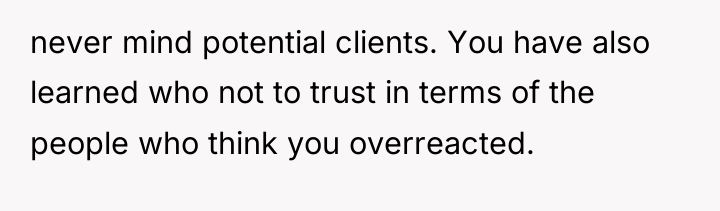 never mind potential clients. You have also learned who not...