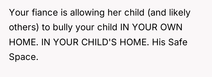 Your fiance is allowing her child (and likely others) to...