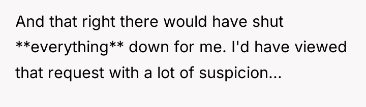 And that right there would have shut **everything** down for...