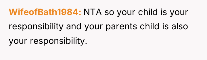 WifeofBath1984 NTA so your child is your responsibility and your...