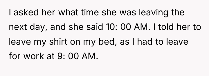 I asked her what time she was leaving the next...