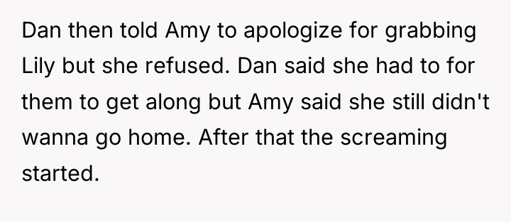 Dan then told Amy to apologize for grabbing Lily but...