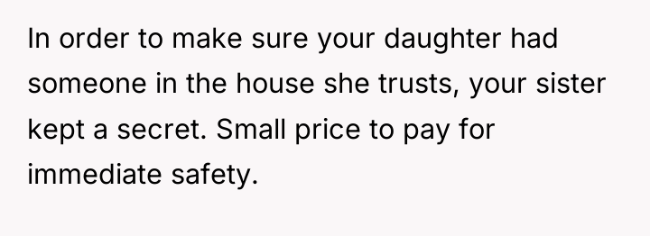 In order to make sure your daughter had someone in...