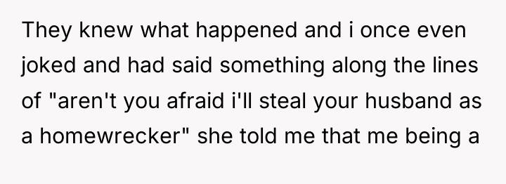They knew what happened and i once even joked and...
