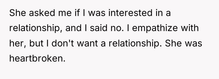 She asked me if I was interested in a relationship,...