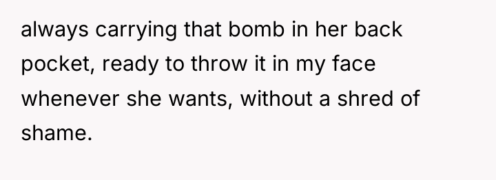 always carrying that bomb in her back pocket, ready to...