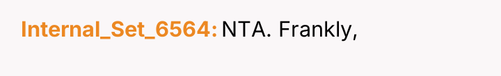 Internal_Set_6564 NTA. Frankly,