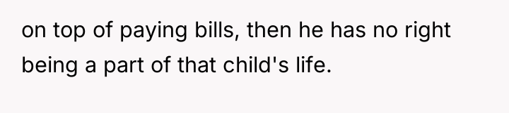 on top of paying bills, then he has no right...