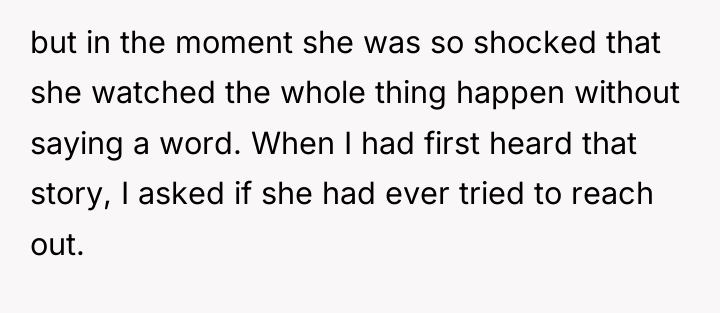 but in the moment she was so shocked that she...