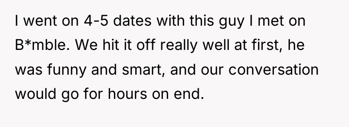 I went on 4-5 dates with this guy I met...