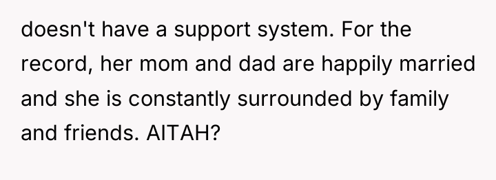 doesn't have a support system. For the record, her mom...