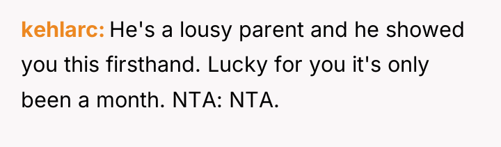 kehlarc He's a lousy parent and he showed you this...