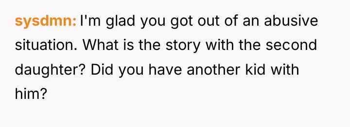 sysdmn I'm glad you got out of an abusive situation....