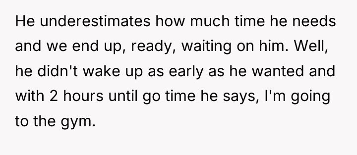 He underestimates how much time he needs and we end...
