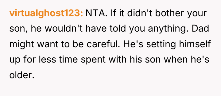 virtualghost123 NTA. If it didn't bother your son, he wouldn't...