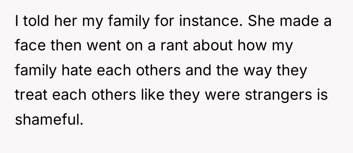 I told her my family for instance. She made a...