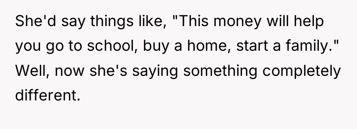 She'd say things like, "This money will help you go...