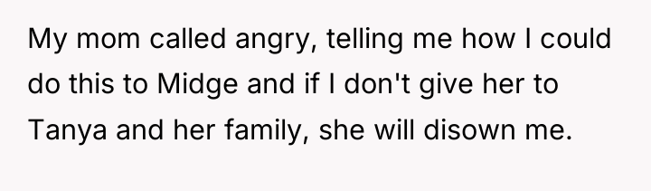 My mom called angry, telling me how I could do...