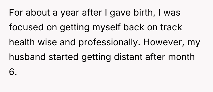 For about a year after I gave birth, I was...