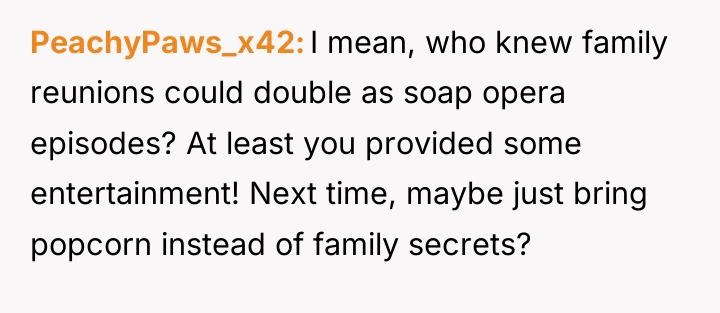 PeachyPaws_x42 I mean, who knew family reunions could double as...
