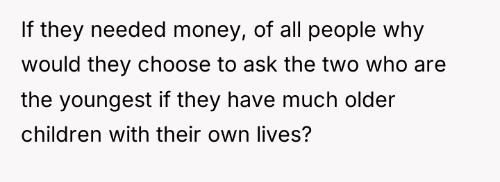If they needed money, of all people why would they...