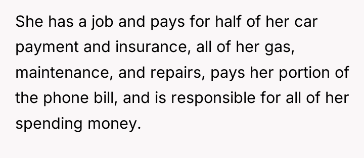 She has a job and pays for half of her...