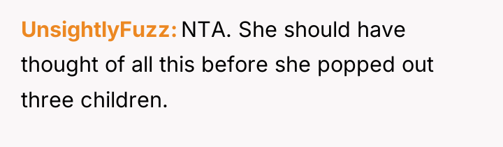 UnsightlyFuzz NTA. She should have thought of all this before...
