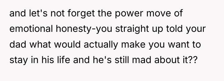 and let's not forget the power move of emotional honesty-you...