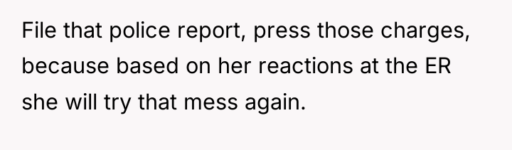 File that police report, press those charges, because based on...