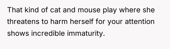 That kind of cat and mouse play where she threatens...