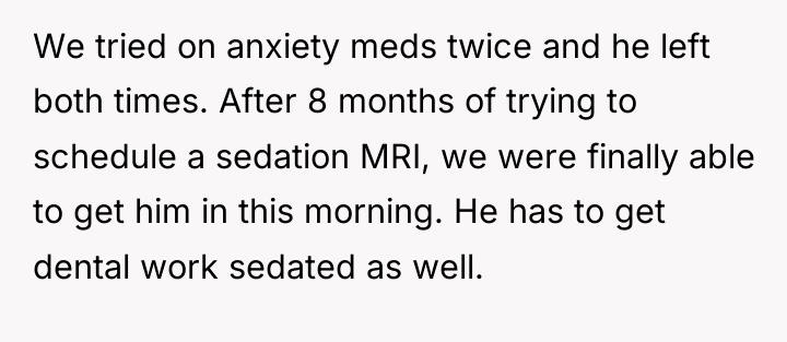 We tried on anxiety meds twice and he left both...