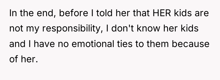 In the end, before I told her that HER kids...