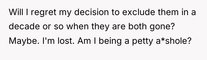 Will I regret my decision to exclude them in a...