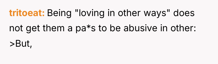 tritoeat Being "loving in other ways" does not get them...