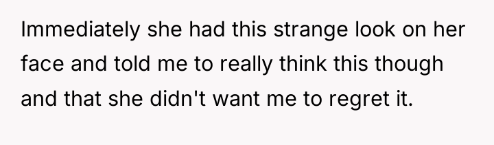 Immediately she had this strange look on her face and...