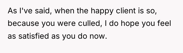 As I've said, when the happy client is so, because...